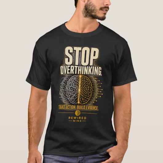 T-shirt Arrêtez de trop réfléchir | Esprit Reprogrammé Noi (Devant)