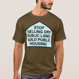 T-shirt Arrêtez de vendre des terrains publics construire