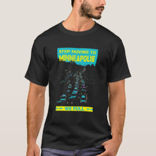 T-shirt Arrêtez De Vous Déplacer À Minneapolis Nous Humour
