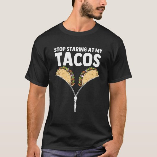 T-shirt Arrêtez De Vous Regarder À Mes Tacos Drôle Mexicai (Devant)
