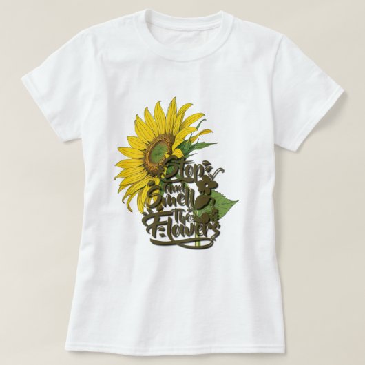 T-shirt Arrêtez et sentez le tournesol des fleurs (Design devant)
