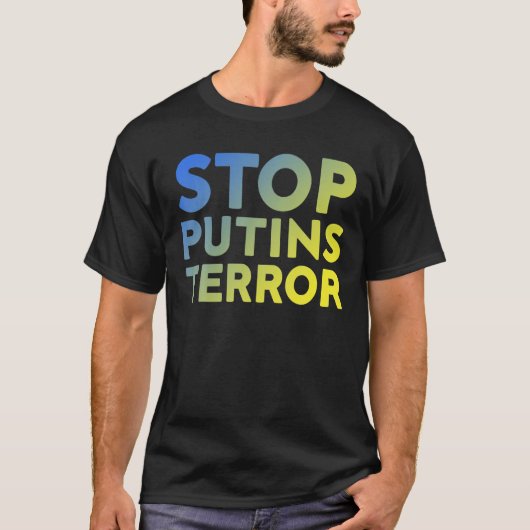 T-shirt Arrêtez La Terreur Poutine, Je Me Tiens Avec L'Ukr (Devant)