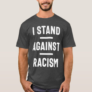 T-shirt Arrêtez le racisme maintenant !