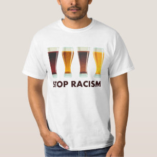 T-shirt Arrêtez l'égalité de bière de racisme d'alcool