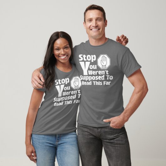 T-shirt Arrêtez que vous n’étiez pas supposé lire cette ve (Unisexe)