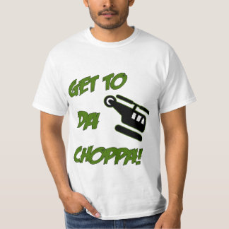 T-shirt Arrivez au DA Choppa