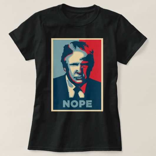 T-shirt Art de bruit drôle de Donald Trump NOPE (Design devant)
