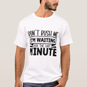 T-shirt Art de mot de sarcasme drôle de dernière minute