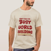 T-shirt Art de slogan d'écrivain de construction de monde (Devant)
