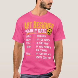 T-shirt Art Designer Horaire Taux - Drôle Artiste Art Arti