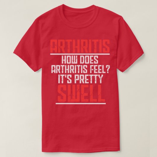 T-shirt Arthrite Comment se sent l'arthrite (Design devant)