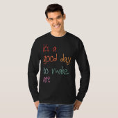 T-shirt Artis It's A Good Day To Make Women Men Kids (Devant entier)