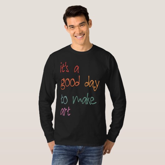T-shirt Artis It's A Good Day To Make Women Men Kids (Devant entier)