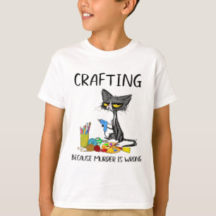 T-shirt Artisanat Parce Que Le Meurtre Est Une Mauvaise Ar