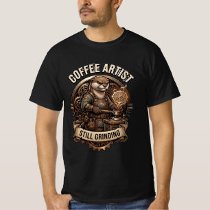 T-shirt Artiste de café toujours en train de moudre la lou