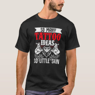T-shirt Artiste De Tatouage Tant D'Idées De Tatouage Si Pe