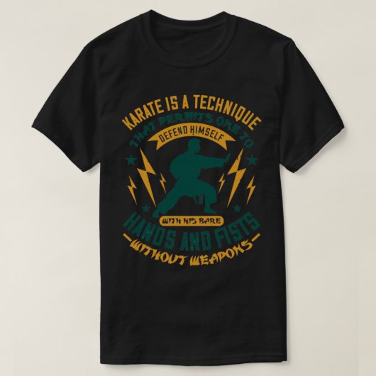 T-shirt Arts martiaux Karate est une technique pour le déf (Design devant)