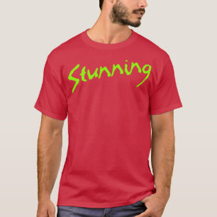 T-shirt Artsy Stunning Mode Texte