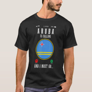 T-shirt Aruba Appelle Et Je Dois Aller Aruba Drapeau