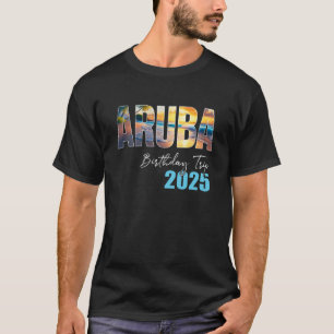 T-shirt Aruba Birthday Trip 2025 Vacation Party Crew Cruis