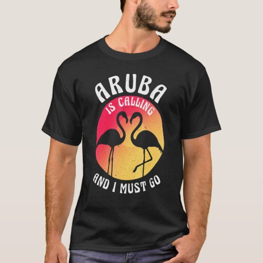 T-shirt Aruba Island Is Calling And I Must Go Flamingos An (Devant)