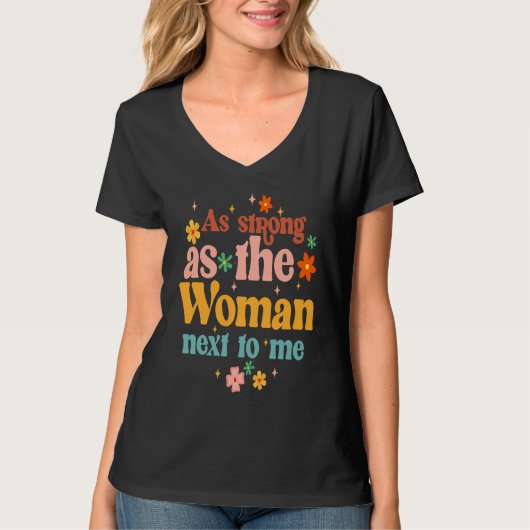 T-shirt As A Strong As Woman Next To Me Feminist Empowered (Devant)