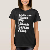 T-shirt As Me About My Bionic Spine Club Spinal Fusion Spi (Devant)