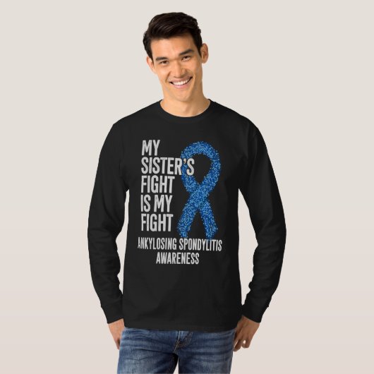 T-shirt AS My Sister's Fight Is My Fight Ankylosing Spondy (Devant entier)