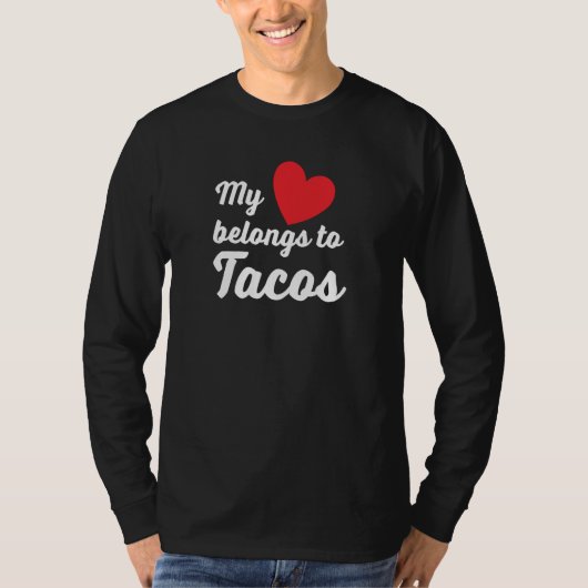 T-shirt AS tees My Heart belongs to Tacos Mexican Food Val (Devant)