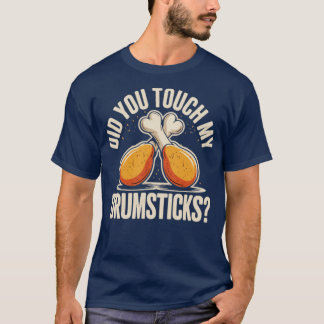T-shirt As-Tu Touché Mes Baguettes De Tambour ?