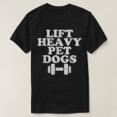 T-shirt Ascenseur Chiens de Animaux Lourds Drôle Citation (Design devant)