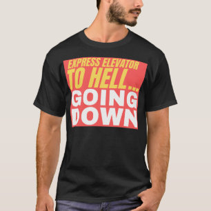T-shirt Ascenseur Express Pour Enfer... Aller vers le bas