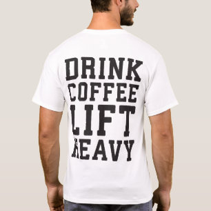T-shirt Ascenseur Lourd, Boire Café - Funny Gym Motivation