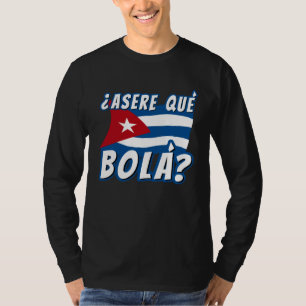 T-shirt Asere Que Bola Cubain La Havane Cuba Drapeau Cubai