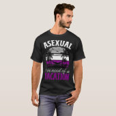 T-shirt Asexual And In Need Of A Vacation Asexual Pride Be (Devant entier)