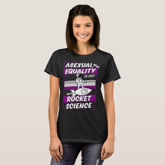 T-shirt Asexual Equality Is Not Rocket Science Astronaut (Devant entier)