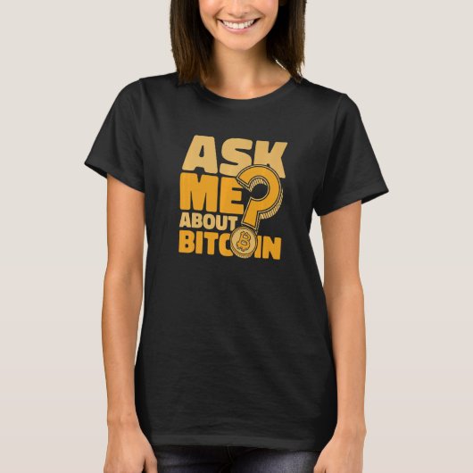 T-shirt Ask Me About Bitcoin Crypto Currency Blockchain Bi (Devant)