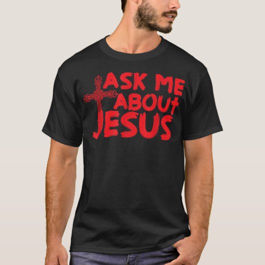 T-shirt Ask Me About Jesus Cool Christian  Gift  (Devant)