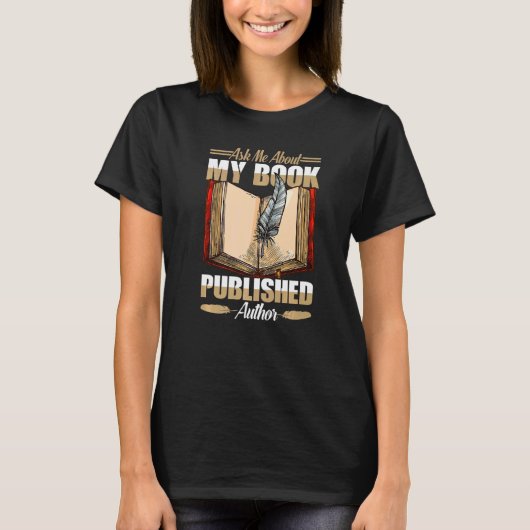 T-shirt Ask Me About My Book Novelist Writer Author Writi (Devant)
