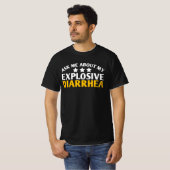 T-shirt Ask Me About My Explosive Diarrhea funny (Devant entier)