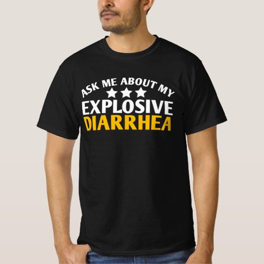 T-shirt Ask Me About My Explosive Diarrhea funny (Devant)