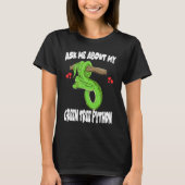 T-shirt Ask Me About My Green Tree Python Snake (Devant)
