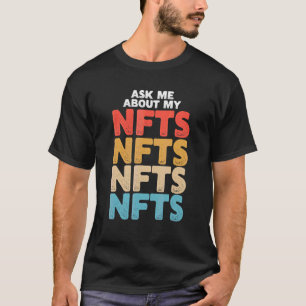 T-shirt Ask Me About My Nfts