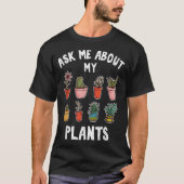 T-shirt Ask Me About My Plants Design (Devant)
