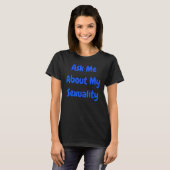 T-shirt Ask Me About Sexuality (Devant entier)