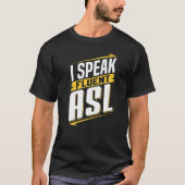 T-shirt ASL I Speed Fluent ASL Langue des signes Langue de (Devant)