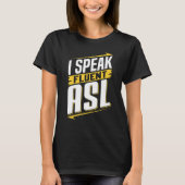 T-shirt ASL I Speed Fluent ASL Langue des signes Langue de (Devant)