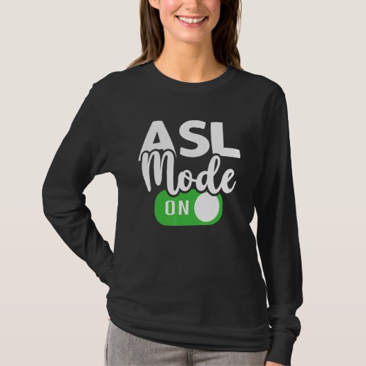 T-shirt ASL Mode On Interpreter Translator Hand Sign Langu (Devant)