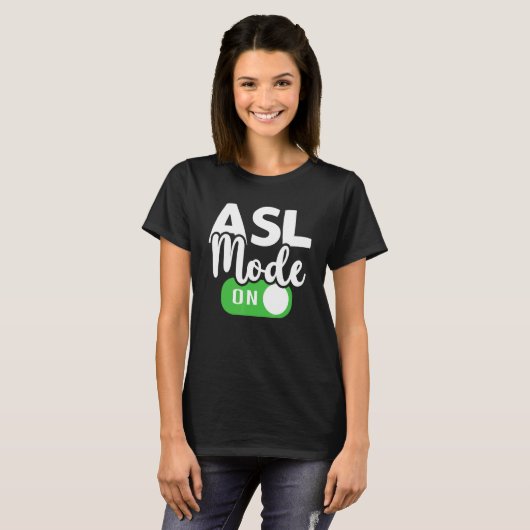 T-shirt ASL Mode On Interpreter Translator Hand Sign Langu (Devant entier)