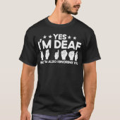 T-shirt ASL Sign Language Je suis Sourd Aussi Vous Ignorer (Devant)